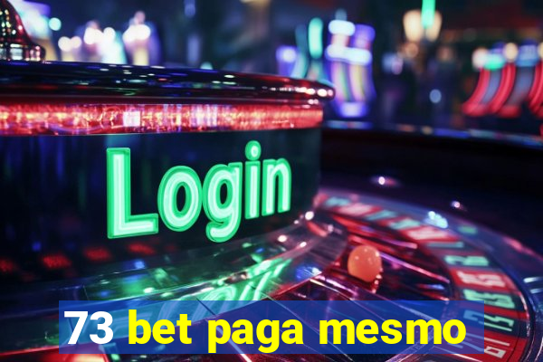 73 bet paga mesmo